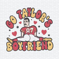 Funny Go Taylors Boyfriend Travis Kelce SVG1