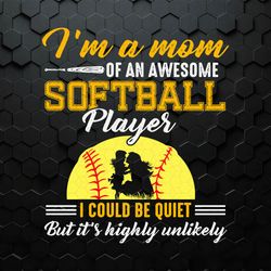I'm A Mom Of An Awesome Softball Player SVG