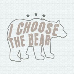 Retro I Choose The Bear Womens Rights SVG