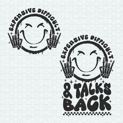 Expensive Difficult And Talks Back Smiley Face SVG