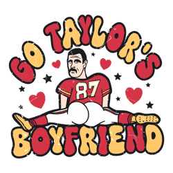Funny Go Taylors Boyfriend Travis Kelce SVG