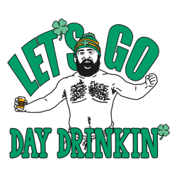 Jason Kelce Lets Go Day Drinkin SVG