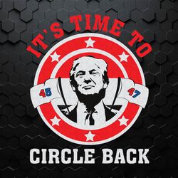It's Time To Circle Back Trump 2024 SVG
