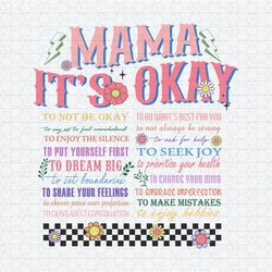 Mama It's Okay To Not Be Okay SVG
