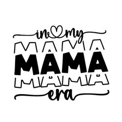 Taylor Swift In My Mom Era Svg Png Mama Svg Mothers Day Svg Era Png Instant Download