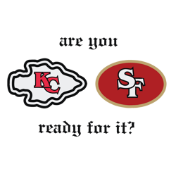 Are You Ready For It Chiefs Vs 49ers SVG