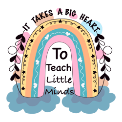 It Takes A Big Heart To Teach Little Minds SVG