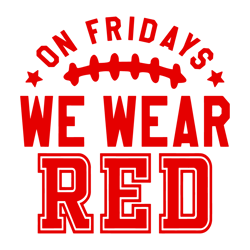 On Fridays We Wear Red Football SVG