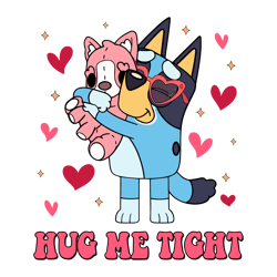Bluey Valentine Hug My Tight SVG