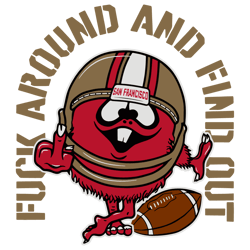 Funny Fuck Around And Find Out 49ers SVG