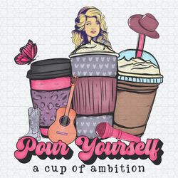Pour Yourself A Cup Of Ambition PNG