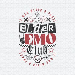 Elder Emo Club It Was Never A Phase SVG