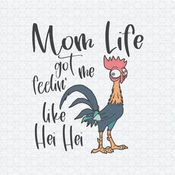 Funny Mom Life Got Me Feelin Like Hei Hei SVG