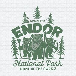 Welcome To Endor National Park Home Of The Ewoks SVG