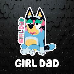 Girl Dad Funny Bandit Heeler SVG