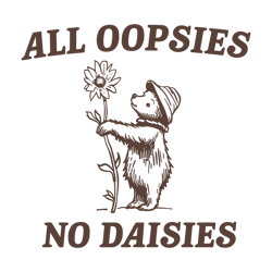 All Oopsies No Daisies Funny Raccoon SVG