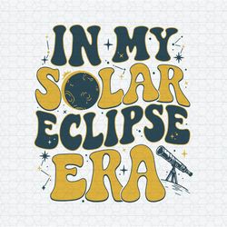 In My Solar Eclipse Era Moon Astronomy SVG