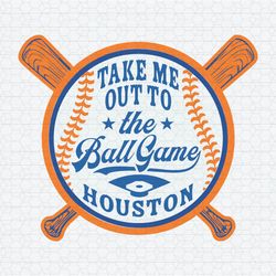 Take Me Out To The Ball Game Houston Astros SVG