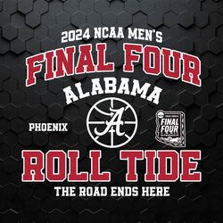Final Four Alabama Roll Tide The Road Ends Here SVG