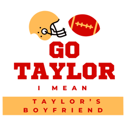 Go Taylor I Mean Taylors Boyfriend Svg, Taylor Lovers Svg