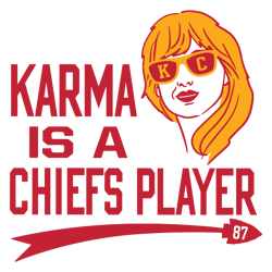 Karma Is A Chiefs Player 87 Taylor Svg, Love Chiefs Love Taylor Svg