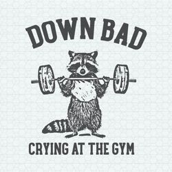 Down Bad Crying At The Gym Raccoon Meme SVG