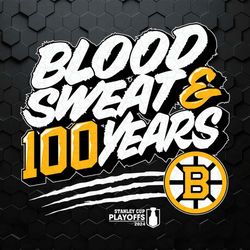 Blood Sweet And 100 Years Bruins Stanley Cup Playoffs SVG