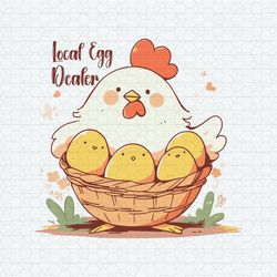 Cute Easter Chicken Local Egg Dealer SVG