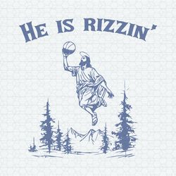 Vintage He Is Rizzin Basketball Jesus Easter SVG