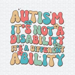 Floral Autism Is Not A Disability SVG