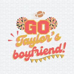 Go Taylors Boyfriend Kansas City Chiefs SVG1