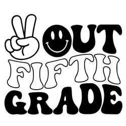 Peace Out Fifth Grade SVG Last Day Of School SVG 5th Grade SVG
