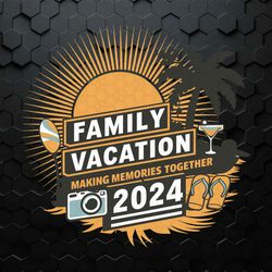 Family Vacation Making Memories Together SVG