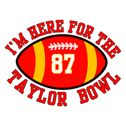 Im Here For The Taylor Bowl SVG