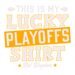 This Is My Lucky Playoffs Shirt Red Kingdom SVG