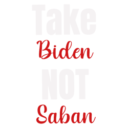 Take Biden Not Saban Football Coach SVG