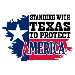 Standing With Texas To Protect America SVG