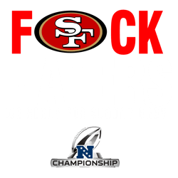 49ers Fuck Haters We Ready For Sunday Baby PNG