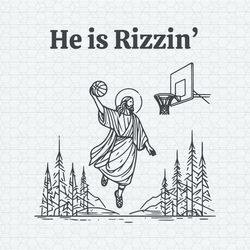 He Is Rizzin Funny Easter Jesus Playing Basketball SVG