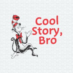 Cool Story Bro Dr Seuss Day SVG