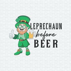 Funny Leprechaun Before Beer SVG