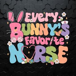 Every Bunnys Favorite Nurse Happy Easter SVG