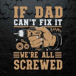 If Dad Can't Fix It Retro Dad Tools SVG