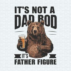 It's Not A Dad Bod Funny Fathers Day PNG