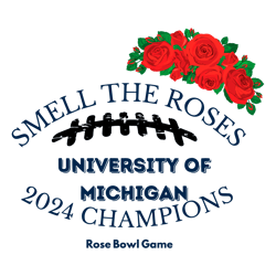 Smell The Roses University Of Michigan Champions SVG1