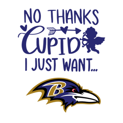 No Thanks Cupid I Just Want Baltimore Ravens SVG