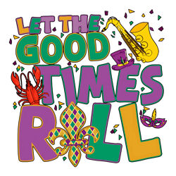 Lets The Good Times Roll Mardi Gras Carniva1l PNG