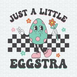 Just A Little Eggstra Easter SVG