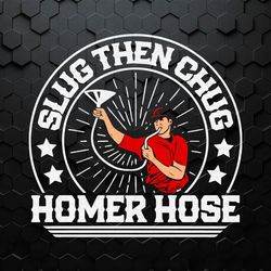 Slug Then Chug Homer Hose Baltimore Orioles SVG