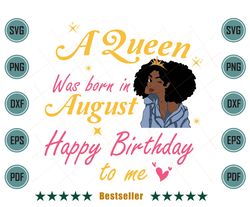A Queen Was Born In August Melanin Birthday Black Girl Svg